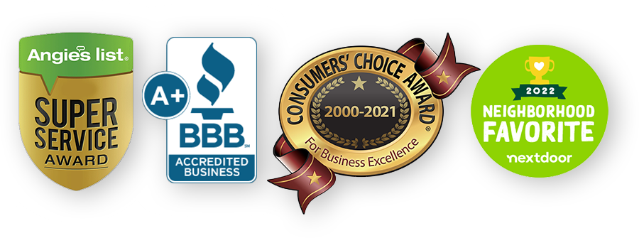 Consumers' Choice Award Winner 2000-2021, Angie's List Super Service Award, A+ Rating with the BBB, 2022 Neighborhood Favorite on Nextdoor